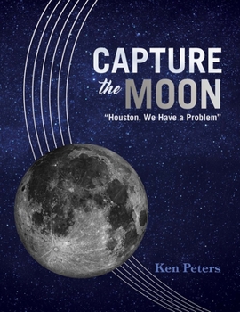 Paperback Capture the Moon: Houston, We Have a Problem Volume 1 Book
