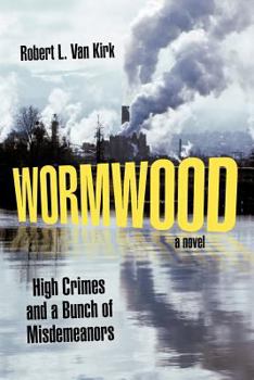 Paperback Wormwood: High Crimes and a Bunch of Misdemeanors Book