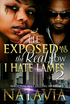 Paperback He Exposed Me to the Real, Now I Hate Lames 2 Book