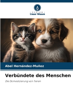 Verbündete des Menschen: Die Domestizierung von Tieren (German Edition)