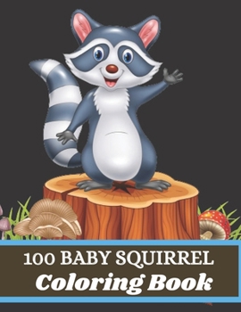 Paperback 100 Baby Squirrel Coloring Book