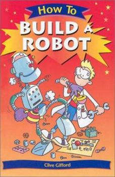 How To Build a Robot (How To¿)