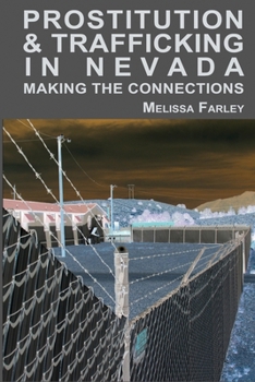 Paperback Prostitution and Trafficking in Nevada: Making the Connections Book