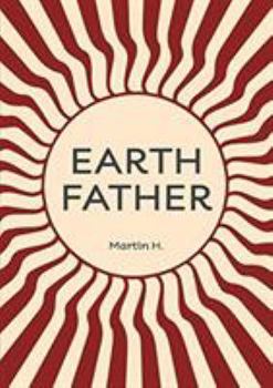 Paperback Earth Father: Natural Manhood from Prison Towards inner Freedom Book