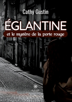 Paperback Églantine et le mystère de la porte rouge [French] Book