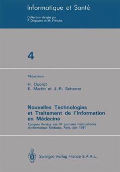 Paperback Nouvelles Technologies Et Traitement de l'Information En Médecine: Comptes Rendus Des 3e Journées Francophones d'Informatique Médicale, Paris, Juin 19 Book