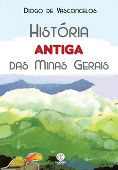Paperback História Antiga Das Minas Gerais [Portuguese] Book