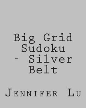 Paperback Big Grid Sudoku - Silver Belt: Easy to Read, Large Grid Sudoku Puzzles Book