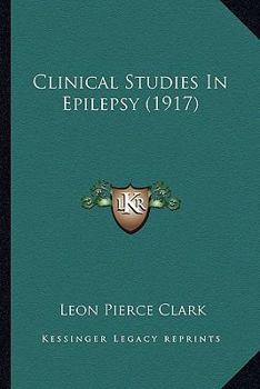 Paperback Clinical Studies In Epilepsy (1917) Book