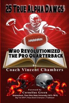 Paperback 25 True Alpha Dawgs Who Revolutionized the Pro Quarterback Book