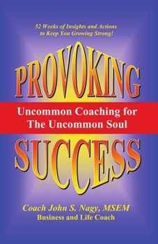 Paperback Provoking Success - Uncommon Coaching for the Uncommon Soul Book