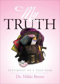 Paperback My Truth: Testimony of a Teen Mom Book