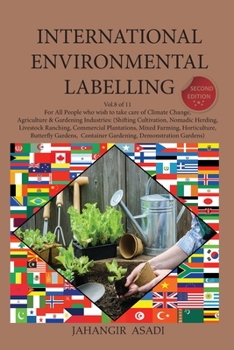 International Environmental Labelling Vol.8 Garden: For All People who wish to take care of Climate Change, Agriculture & Gardening Industries: ... Gardening, Demonstrati