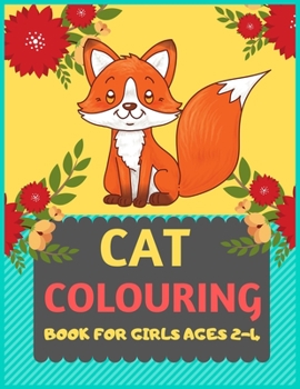 Cat Colouring Book For Girls Ages 2-4: Cat coloring book for kids & toddlers -Cat coloring books for preschooler-coloring book for boys, girls, fun activity book for kids ages 2-4 4-8