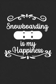 Paperback Snowboarding Is My Happiness: College Ruled Notebook (6x9 inches) with 120 Pages Book