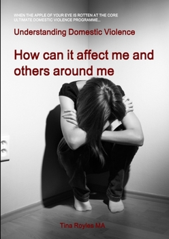 Paperback Understanding Domestic Violence: How can it affect me and others around me Book