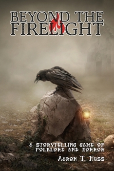 Paperback Beyond the Firelight Deluxe: A Storytelling Game of Folkloric Horror Book