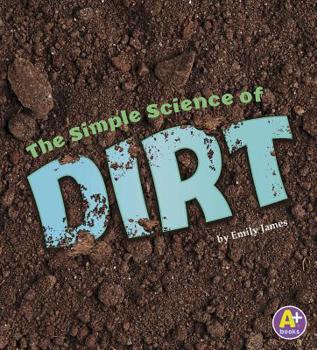 Hardcover The Simple Science of Dirt Book