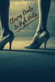 Closing Deals In High Heels: Realtor Journal Womens Blank Lined Notebook Closing Gifts For Real Estate Agents Realtors Brokers Coworkers gifts for ... buyers gag gifts for women business casual.