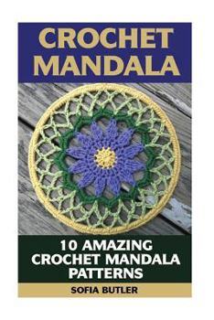 Paperback Crochet Mandala: 10 Amazing Crochet Mandala Patterns Book