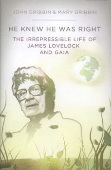 Hardcover He Knew He Was Right: The Life of James Lovelock Book
