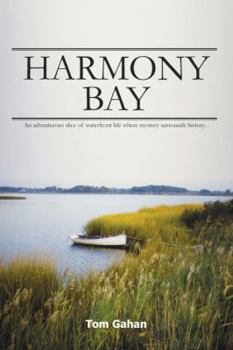 Paperback Harmony Bay: An adventurous slice of waterfront life where mystery surrounds history... Book