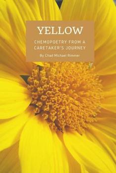 Paperback Yellow: chemopoetry from a caretaker's journey Book
