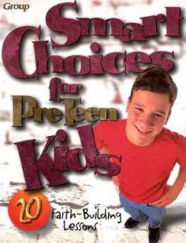 Paperback Smart Choices for Preteen Kids: 20 Faith Building Lessons Book