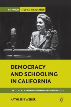 Paperback Democracy and Schooling in California: The Legacy of Helen Heffernan and Corinne Seeds Book