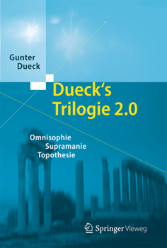Paperback Dueck's Trilogie 2.0: Omnisophie - Supramanie - Topothesie [German] Book