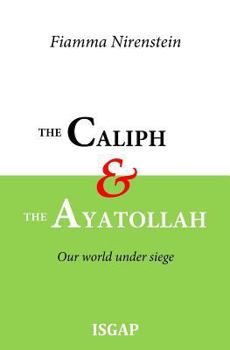 Paperback The Caliph and the Ayatollah: Our world under siege Book