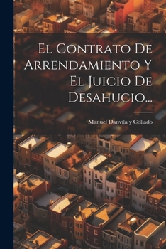 Paperback El Contrato De Arrendamiento Y El Juicio De Desahucio... [Spanish] Book