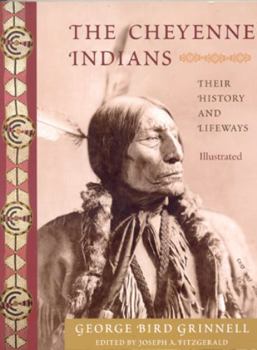 Paperback The Cheyenne Indians: Their History and Lifeways, Edited and Illustrated Book