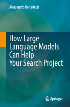 Paperback How Large Language Models Can Help Your Search Project Book