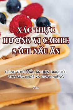 Paperback Xác ThỰc HƯƠng VỊ Caribe Sách NẤu Ăn [Vietnamese] Book