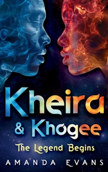 Hardcover Kheira & Khogee: The Legend Begins Book