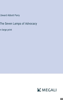 Hardcover The Seven Lamps of Advocacy: in large print Book