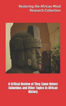 Paperback A Critical Review of They Came Before Columbus and Other Topics in African History Book