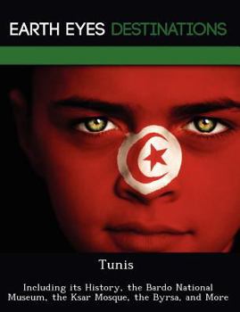 Paperback Tunis: Including Its History, the Bardo National Museum, the Ksar Mosque, the Byrsa, and More Book