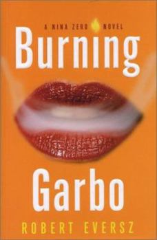 Burning Garbo: A Nina Zero Novel - Book #3 of the Nina Zero