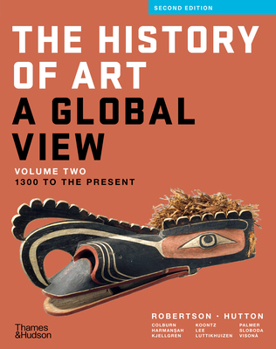 The History of Art: A Global View: 1300 to the Present