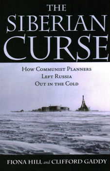Paperback The Siberian Curse: How Communist Planners Left Russia Out in the Cold Book
