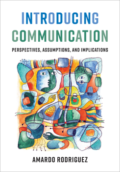 Hardcover Introducing Communication: Perspectives, Assumptions, and Implications Book