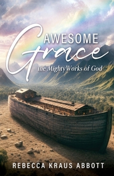 Awesome Grace: The Mighty Works of God