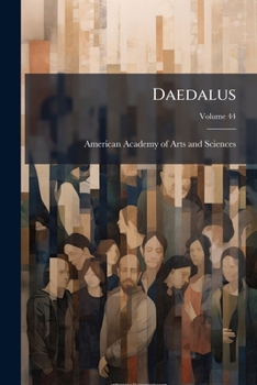 Paperback Daedalus: Proceedings Of The American Academy Of Arts And Sciences; Volume 44 Book