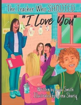 Paperback The Teacher Who Shouted I Love You Book
