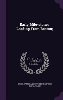 Hardcover Early Mile-stones Leading From Boston; Book