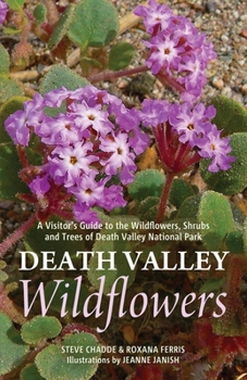 Paperback Death Valley Wildflowers: A Visitor's Guide to the Wildflowers, Shrubs and Trees of Death Valley National Park Book