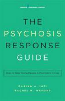 Paperback The Psychosis Response Guide: How to Help Young People in Psychiatric Crises Book