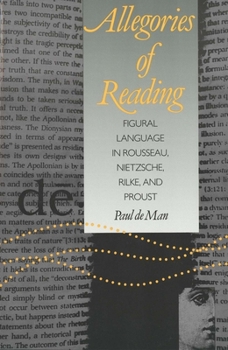Paperback Allegories of Reading: Figural Language in Rousseau, Nietzsche, Rilke, and Proust Book